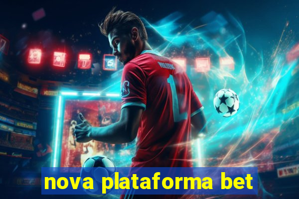 nova plataforma bet